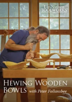 Hewing Wooden Bowls with Peter Follansbee