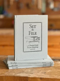 Set & File: A Practical Guide to Saw Sharpening