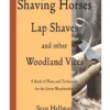Shaving Horses, Lap Shaves, and Other Woodland Vices