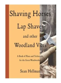 Shaving Horses, Lap Shaves, and Other Woodland Vices