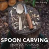 Spoon Carving: From Log to Spoon